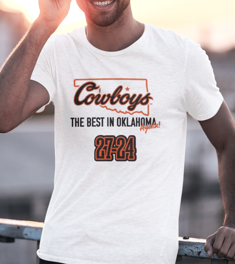 Cowboys The Best In Oklahoma Again 27-24 T-Shirt