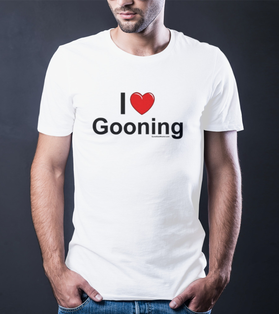 I Heart Gooning With Red Love Heart T-Shirt