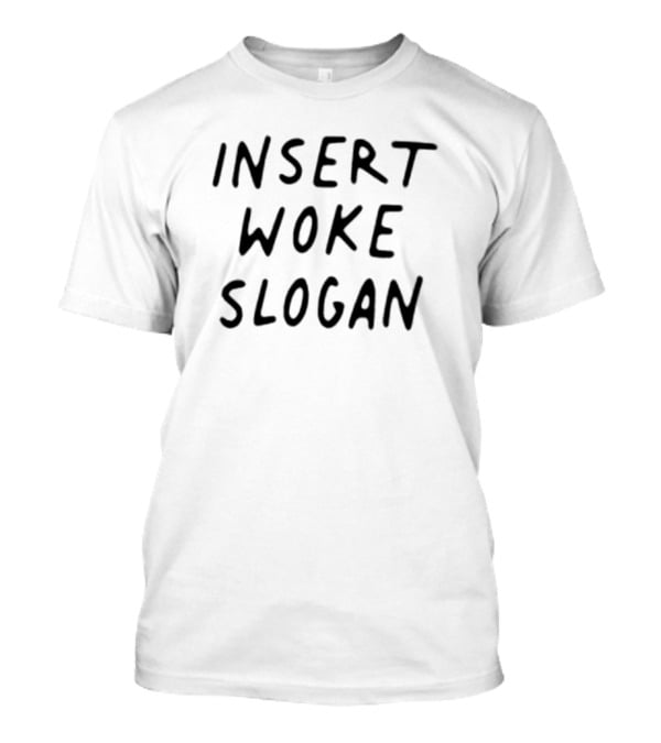 Dailywire Insert Woke Slogan Text T-Shirt