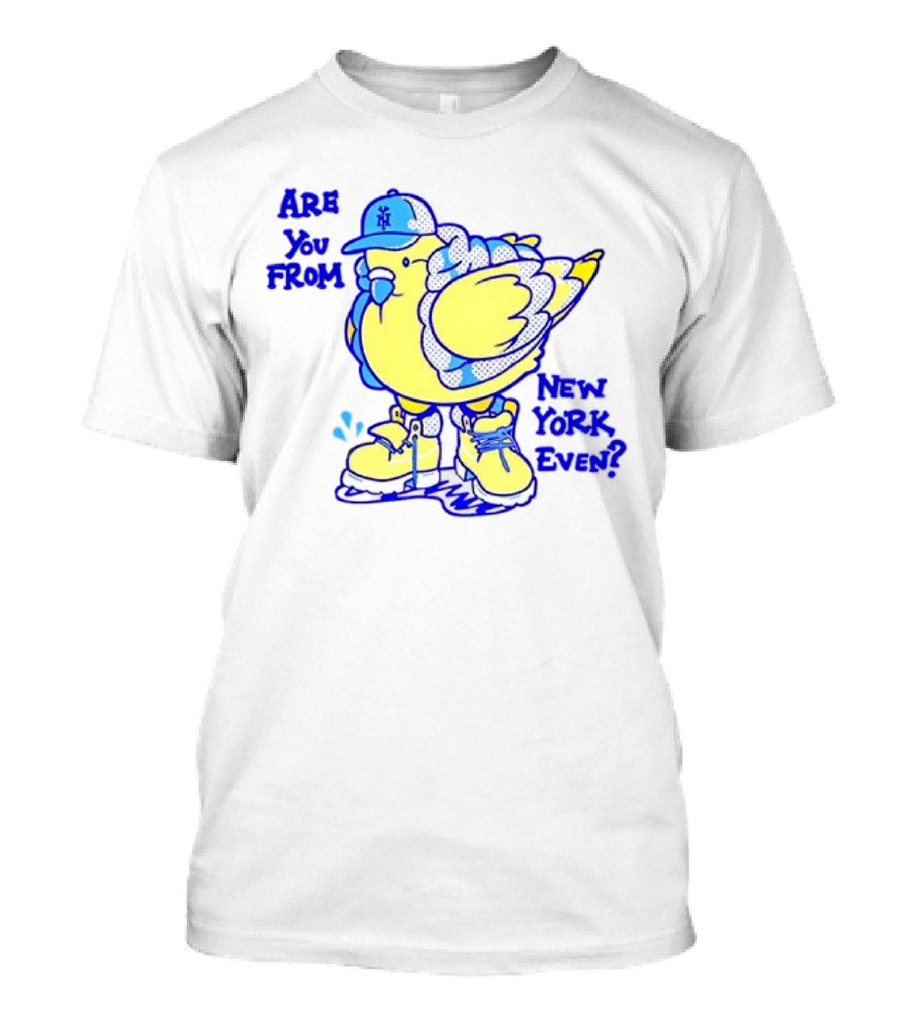 Big Puffa Pigeon Are You From New York Even NY Cap And Boots T-Shirt
