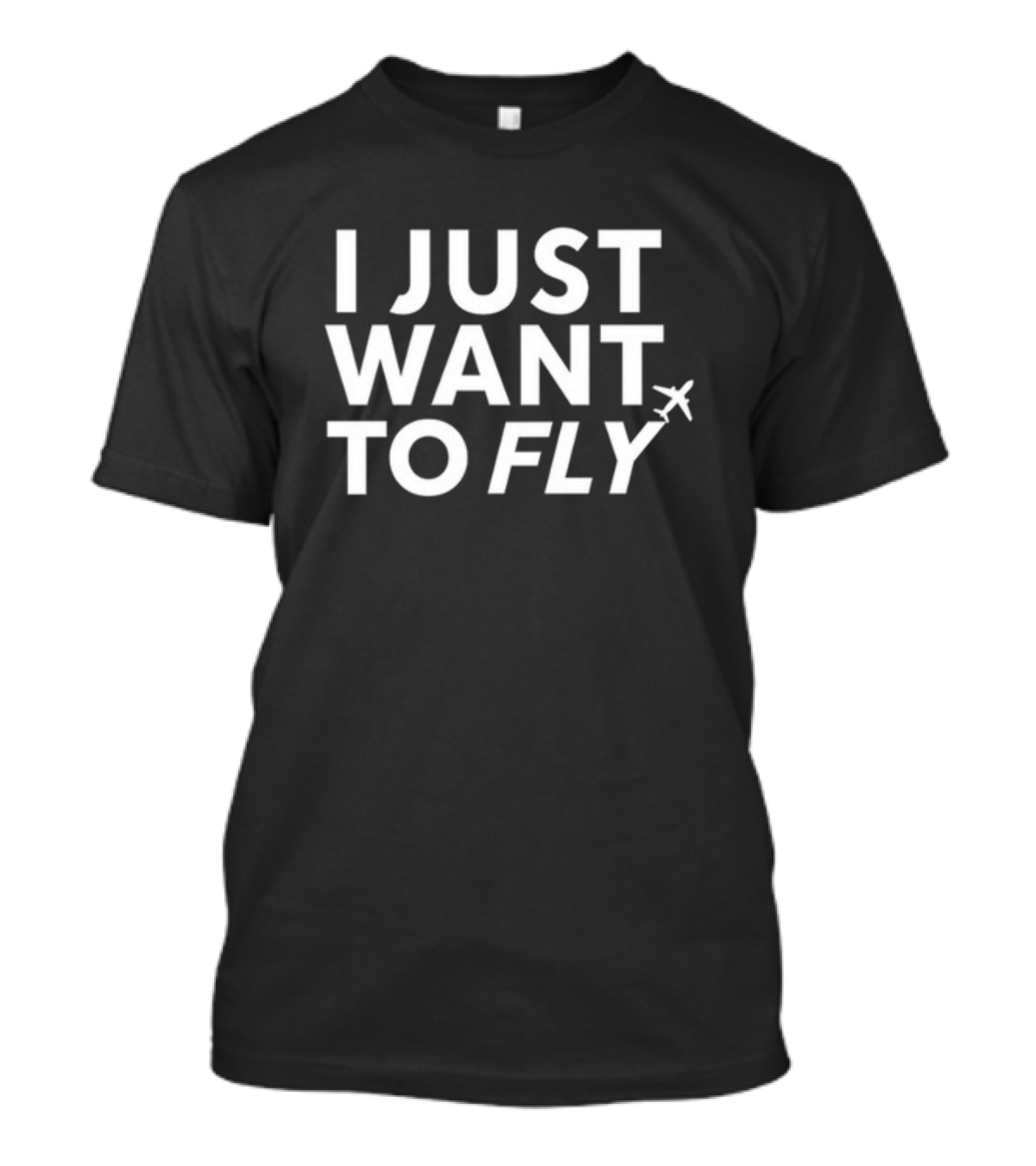 I Just Want To Fly Airplane New T-Shirt