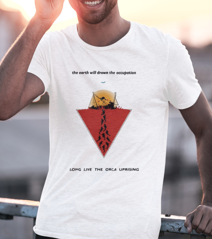 The Earth Will Drown The Occupation Long Live The Orca Uprising Triangle T-Shirt