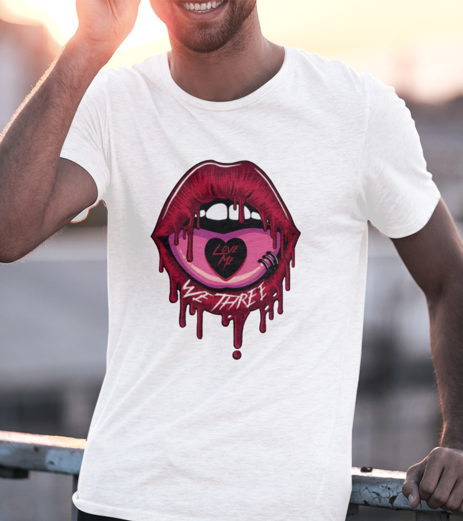 We Three Love Me Dripping Lips Heart Tattoo T-Shirt