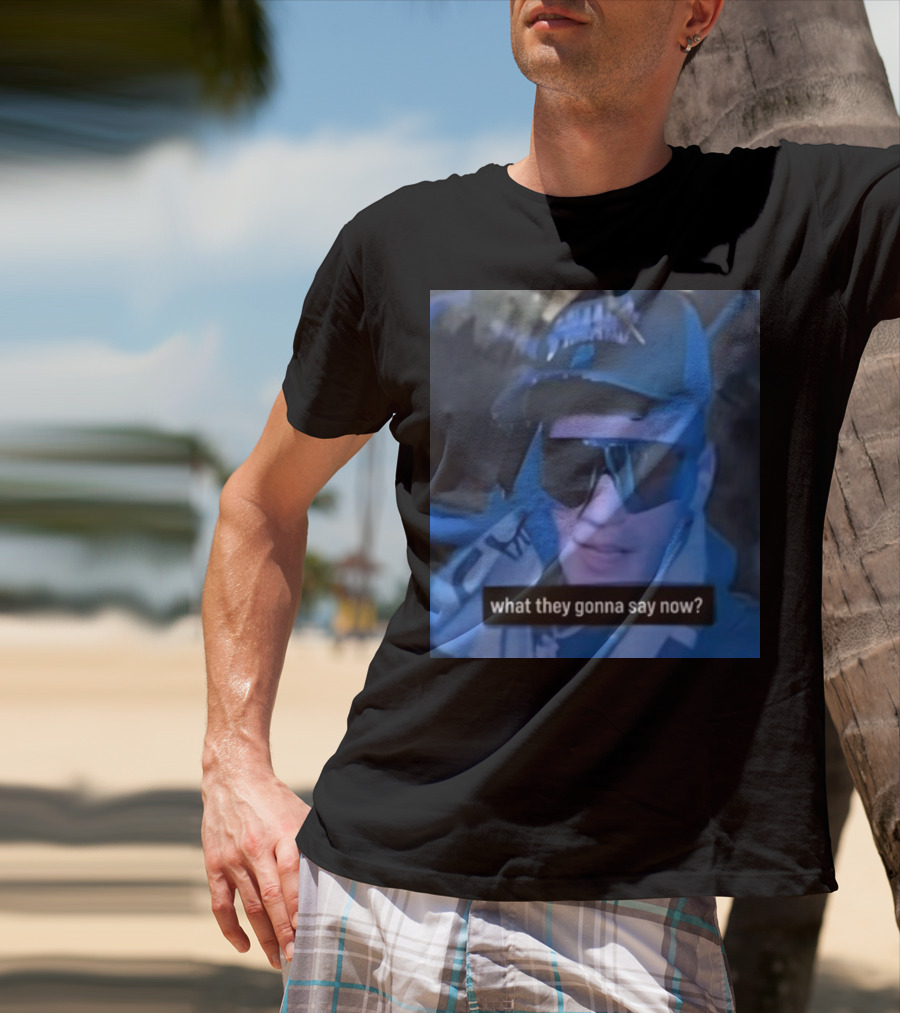 What They Gonna Say Now - Man In Sunglasses And Cap With Blue Tint T-Shirt