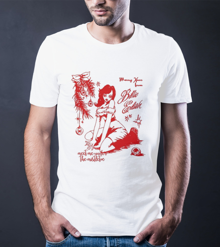 Merry Xmas From Billie Eilish Meet Me Under The Mistletoe T-Shirt