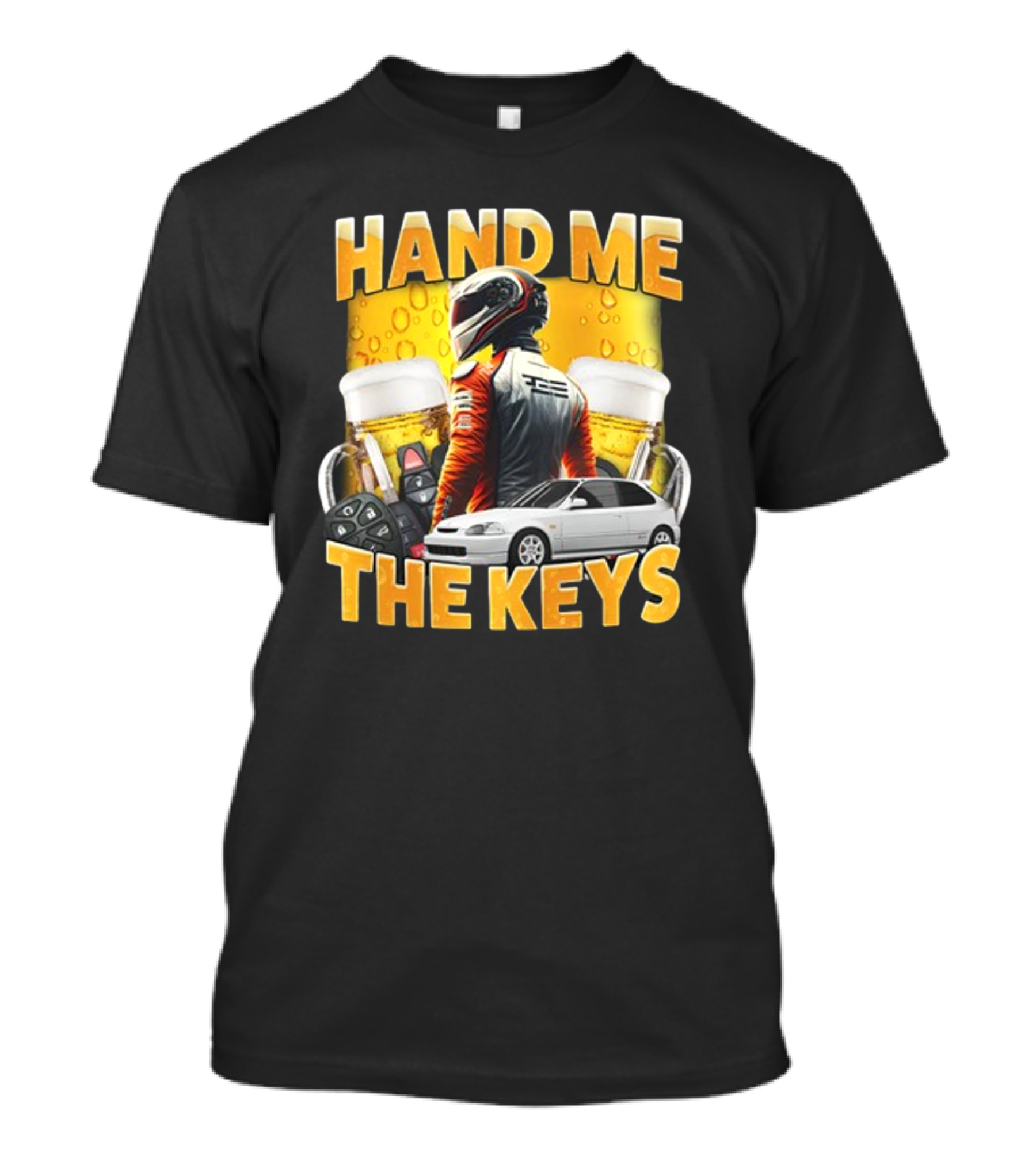 Dippytees Hand Me The Keys Racing Helmet Car Beers T-Shirt