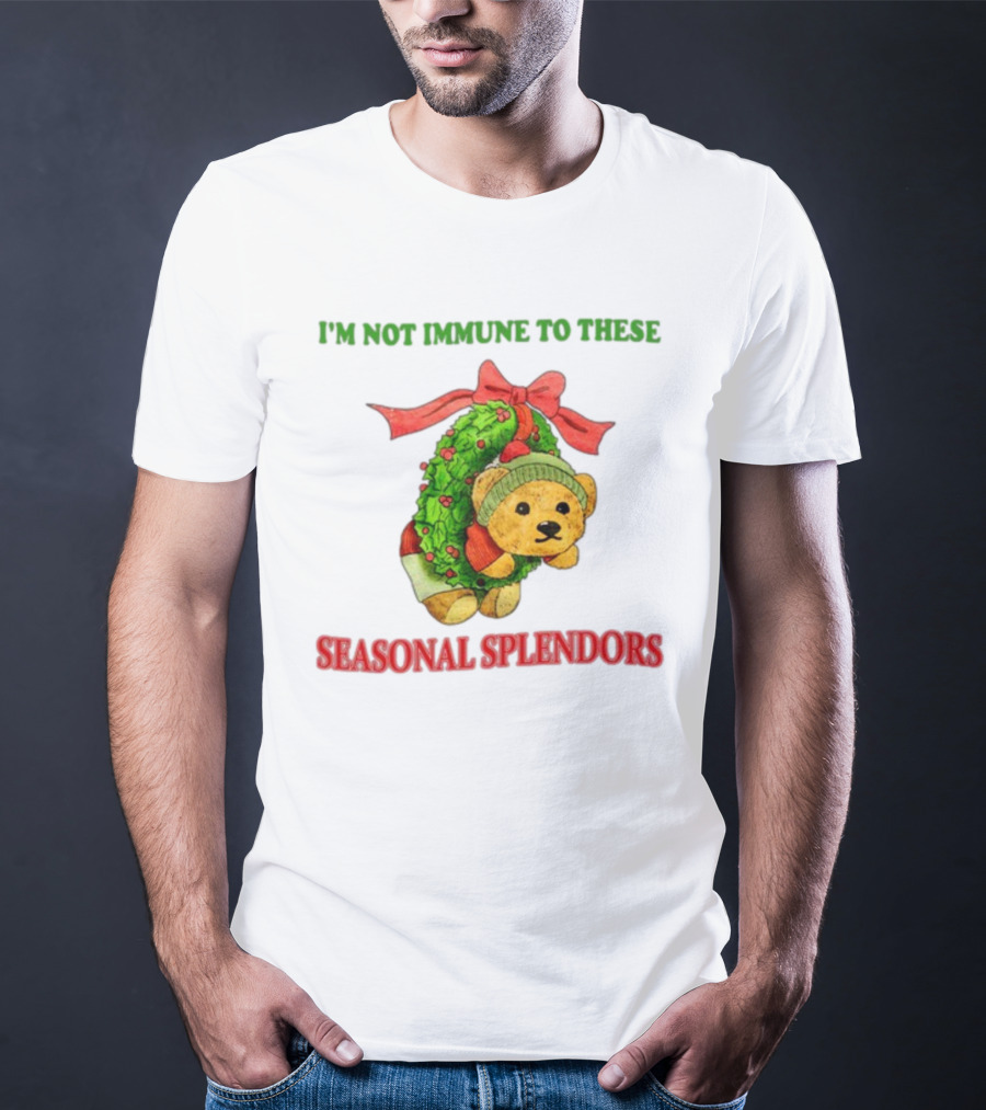 I'm Not Immune To These Seasonal Splendors Teddy Bear Christmas Wreath And Red T-Shirt