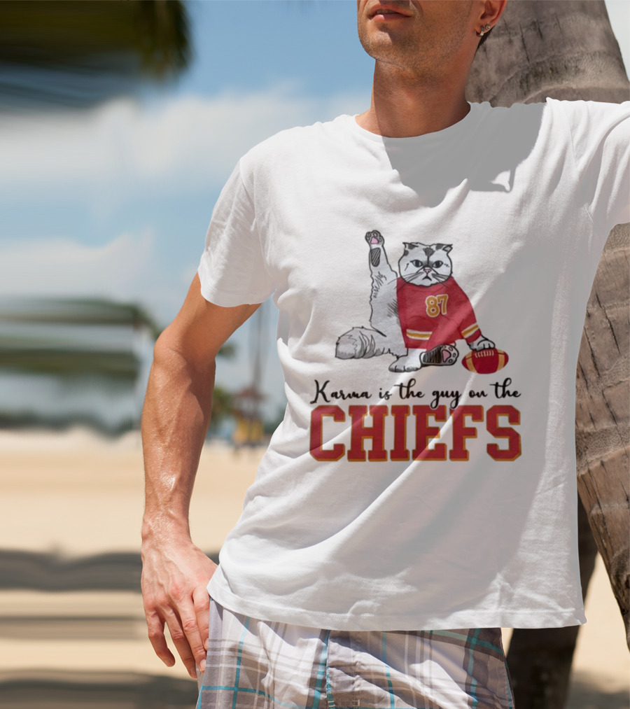 Karma Is The Guy On The Chiefs 87 Cat Football T-Shirt