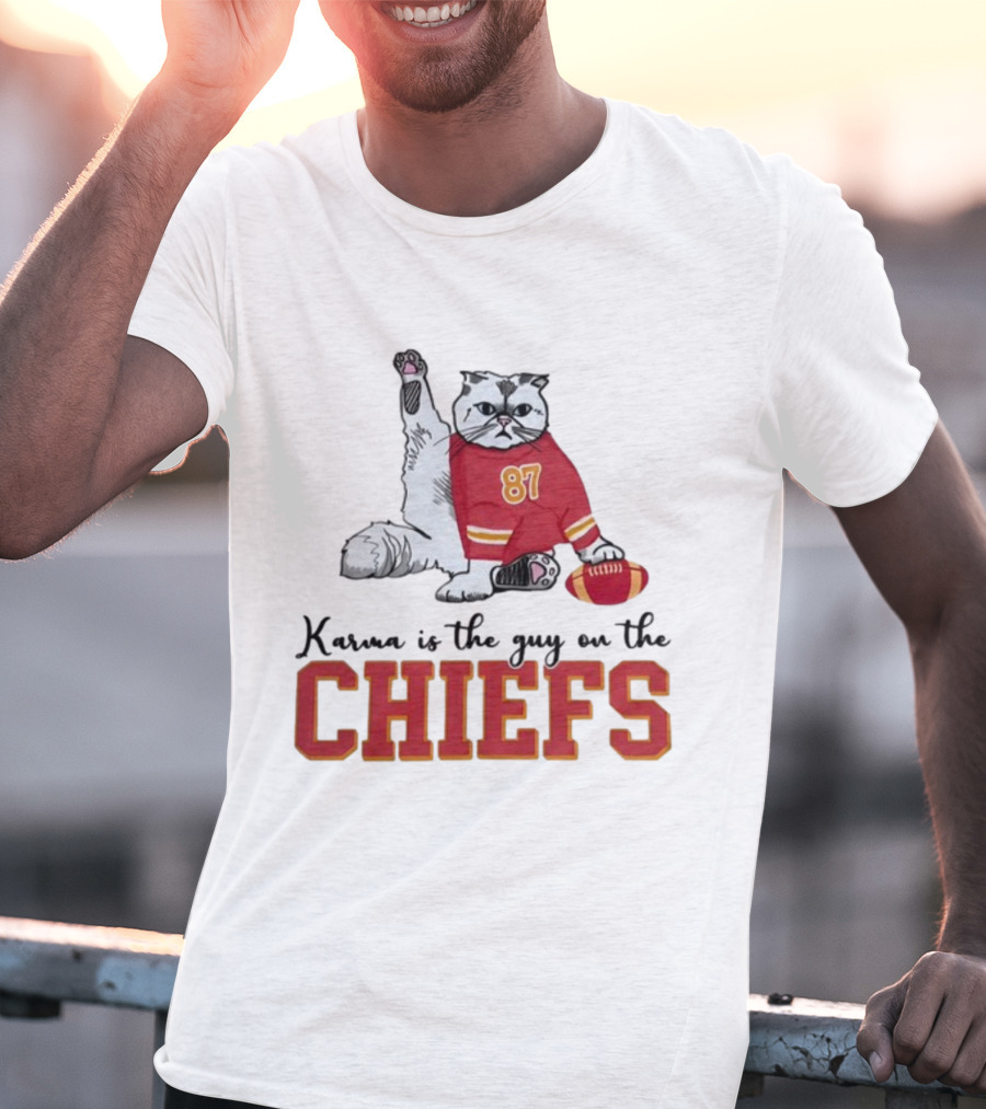 Karma Is The Guy On The Chiefs 87 Cat Football T-Shirt