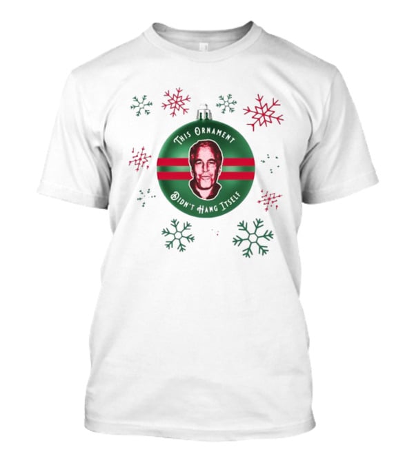 This Ornament Didn't Hang Itself Snowflakes T-Shirt