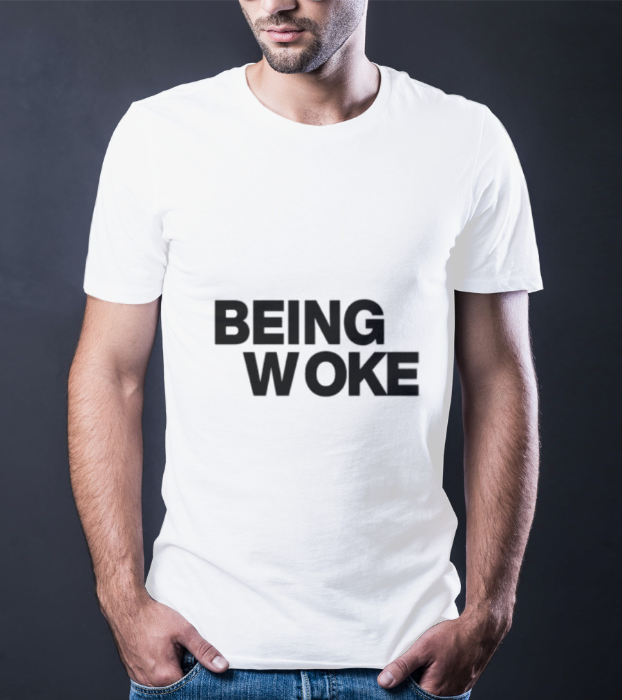 Just Stop Being Woke T-Shirt