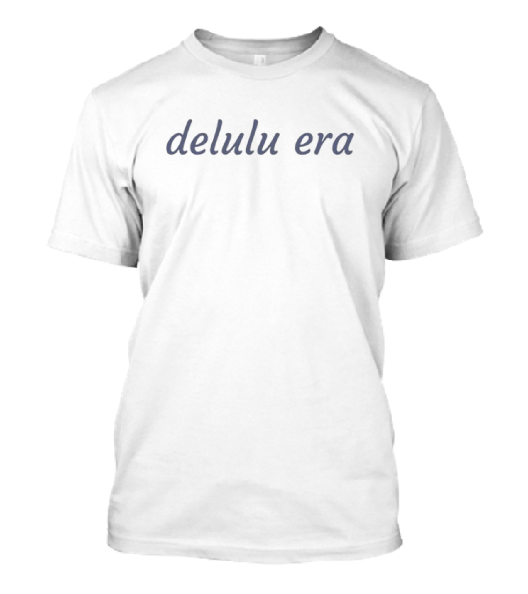 Delulu Era Phrase T-Shirt
