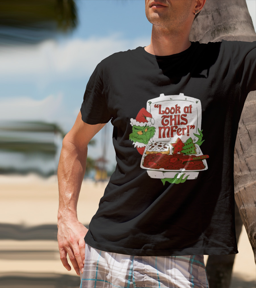 Look At This Mfer Christmas Grinch Santa With Holiday Food Box T-Shirt