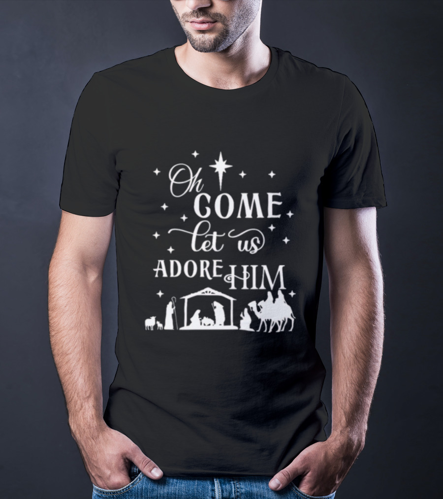 Oh Come Let Us Adore Him Nativity Scene Christmas Star T-Shirt