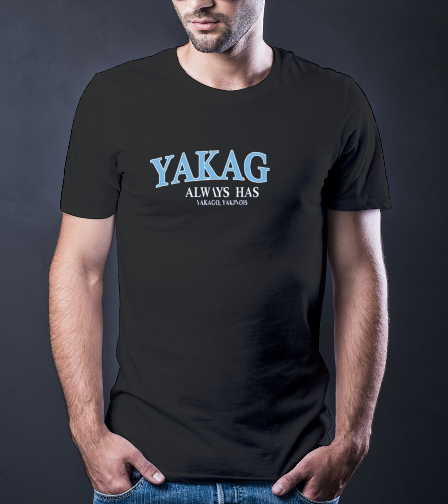 Big Cat Yakag Always Has Yakago Yakinois T-Shirt