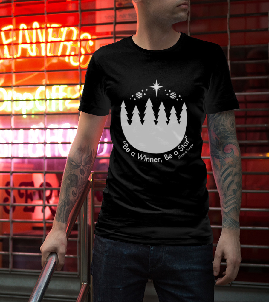 Be A Winner Be A Star Shania Twain Snowy Tree Scene T-Shirt