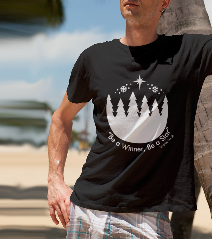 Be A Winner Be A Star Shania Twain Snowy Tree Scene T-Shirt