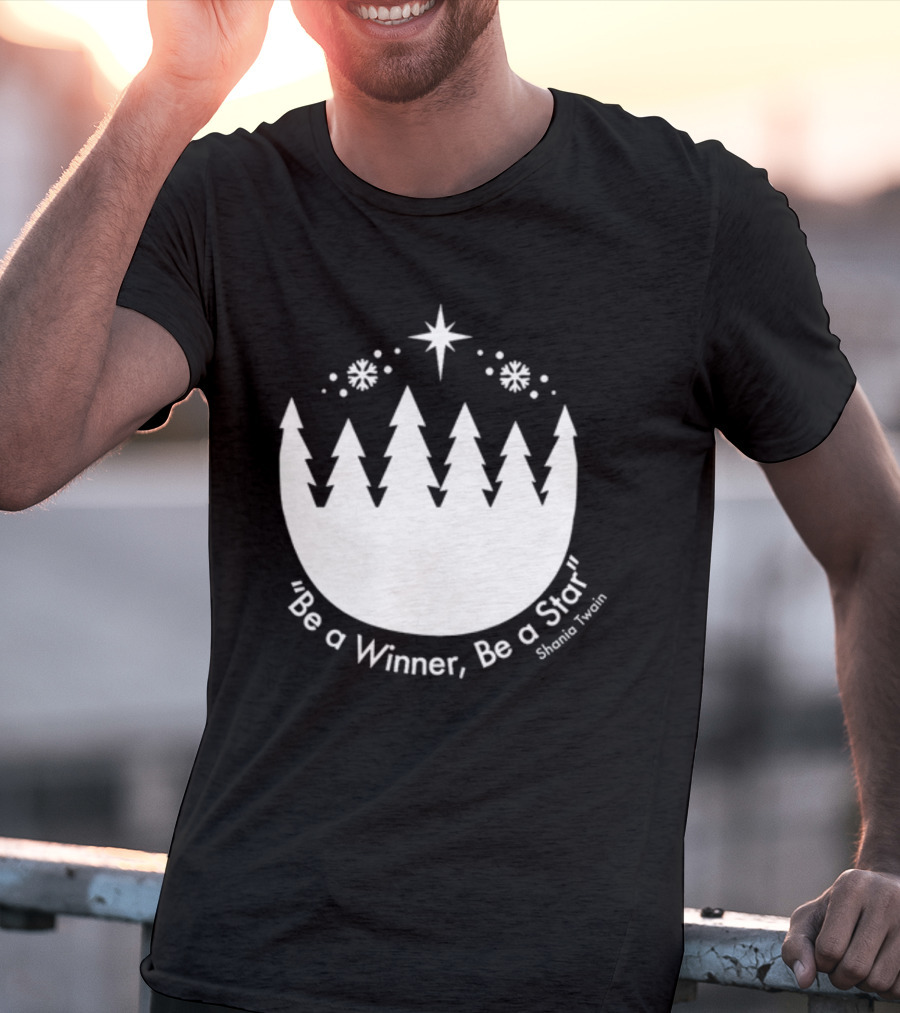Be A Winner Be A Star Shania Twain Snowy Tree Scene T-Shirt