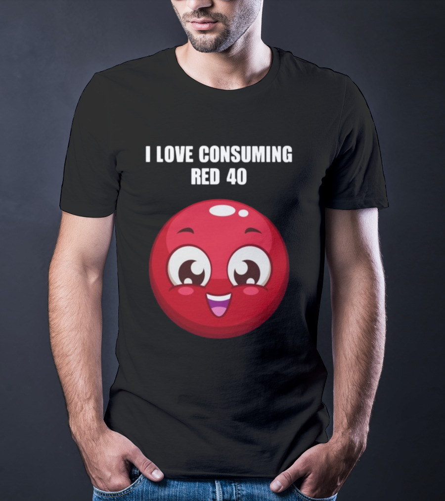 I Love Consuming Red 40 Cute Smiling Red Round Face T-Shirt