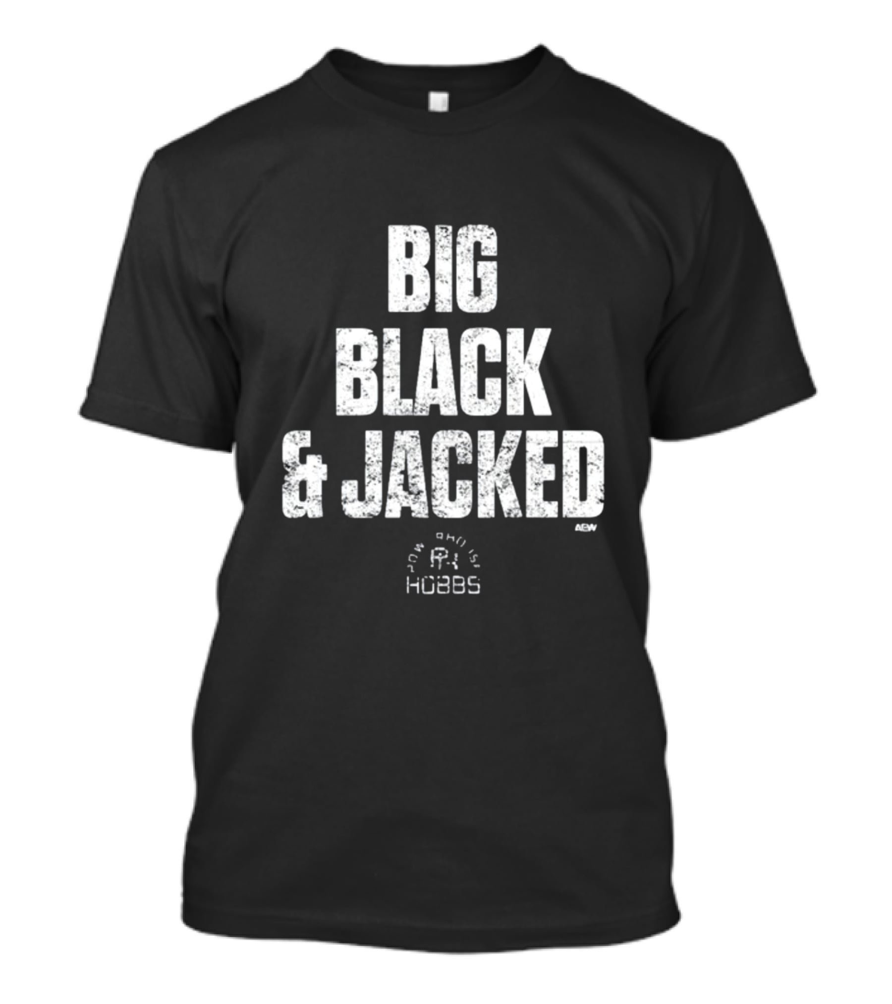 Big Black And Jacked True Willie Hobbs AEW T-Shirt