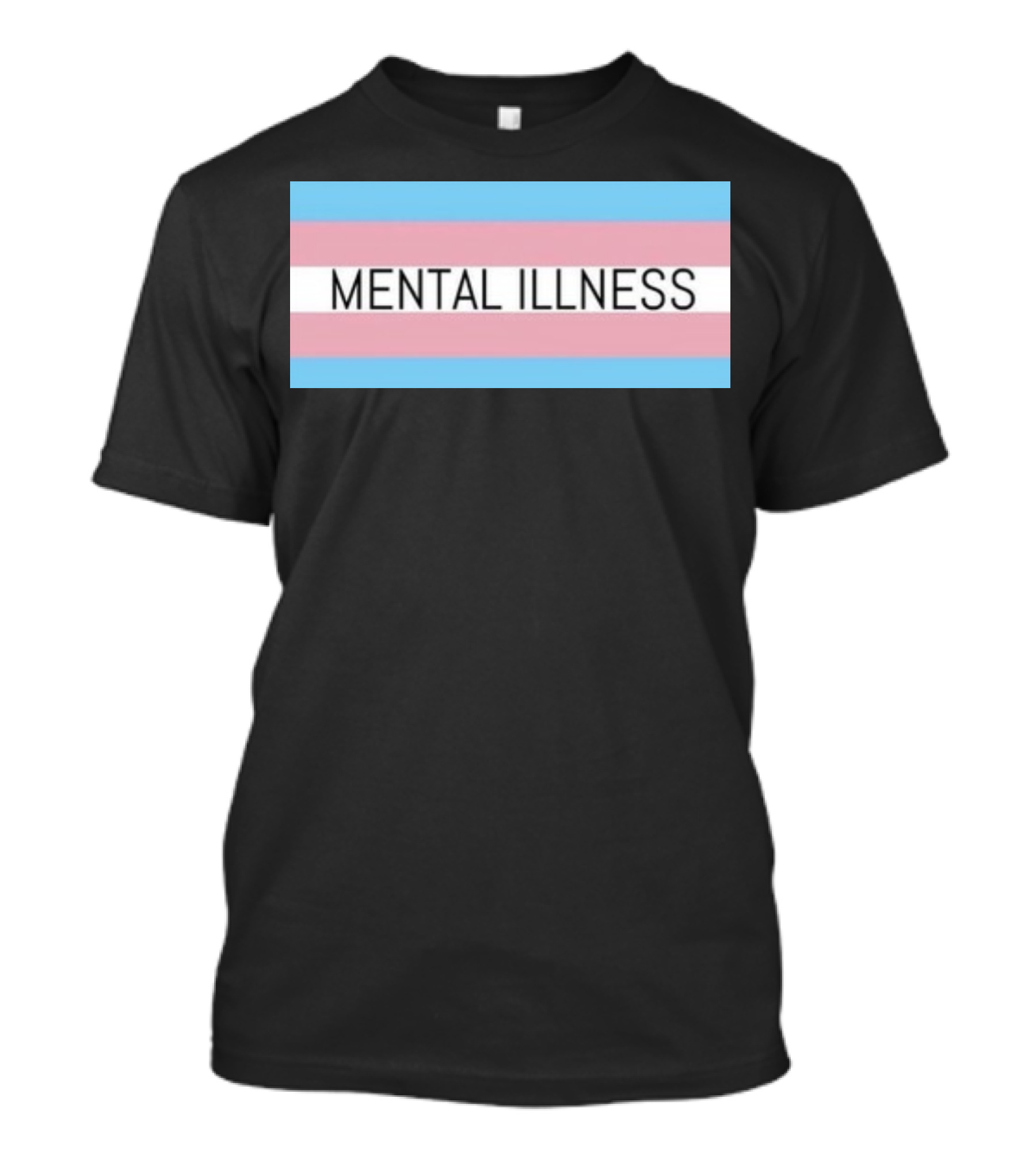 Mental Illness Text On Transgender Pride Flag Background T-Shirt