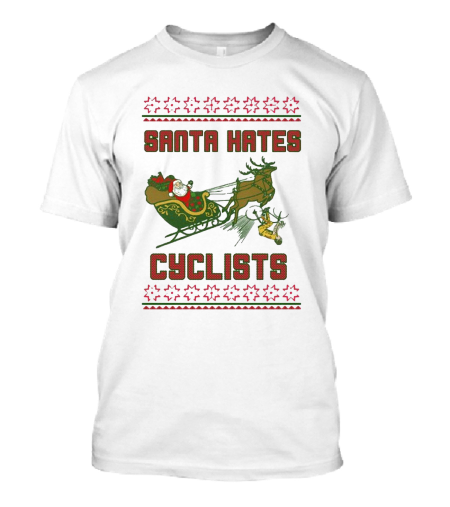 Santa Hates Cyclists Ugly Christmas Sweater Shitheadsteve T-Shirt