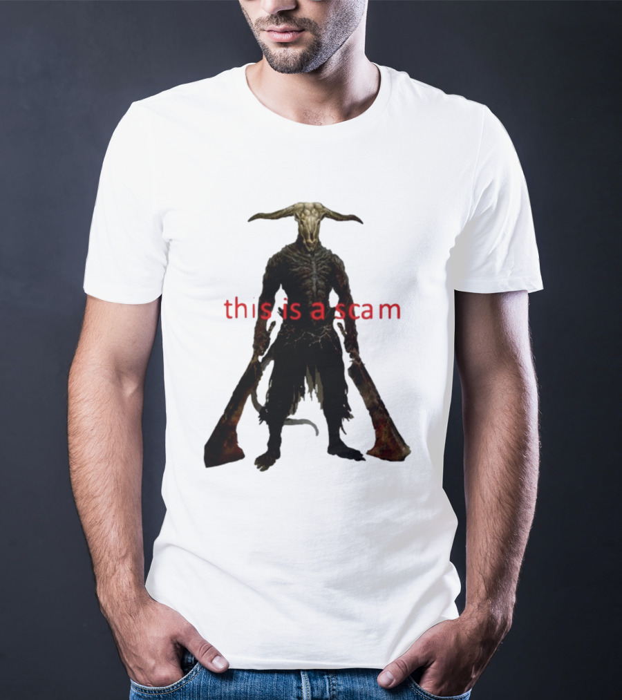 This Is A Scam Capra Demon Dark Souls Fan Art Monster Gaming Meme T-Shirt