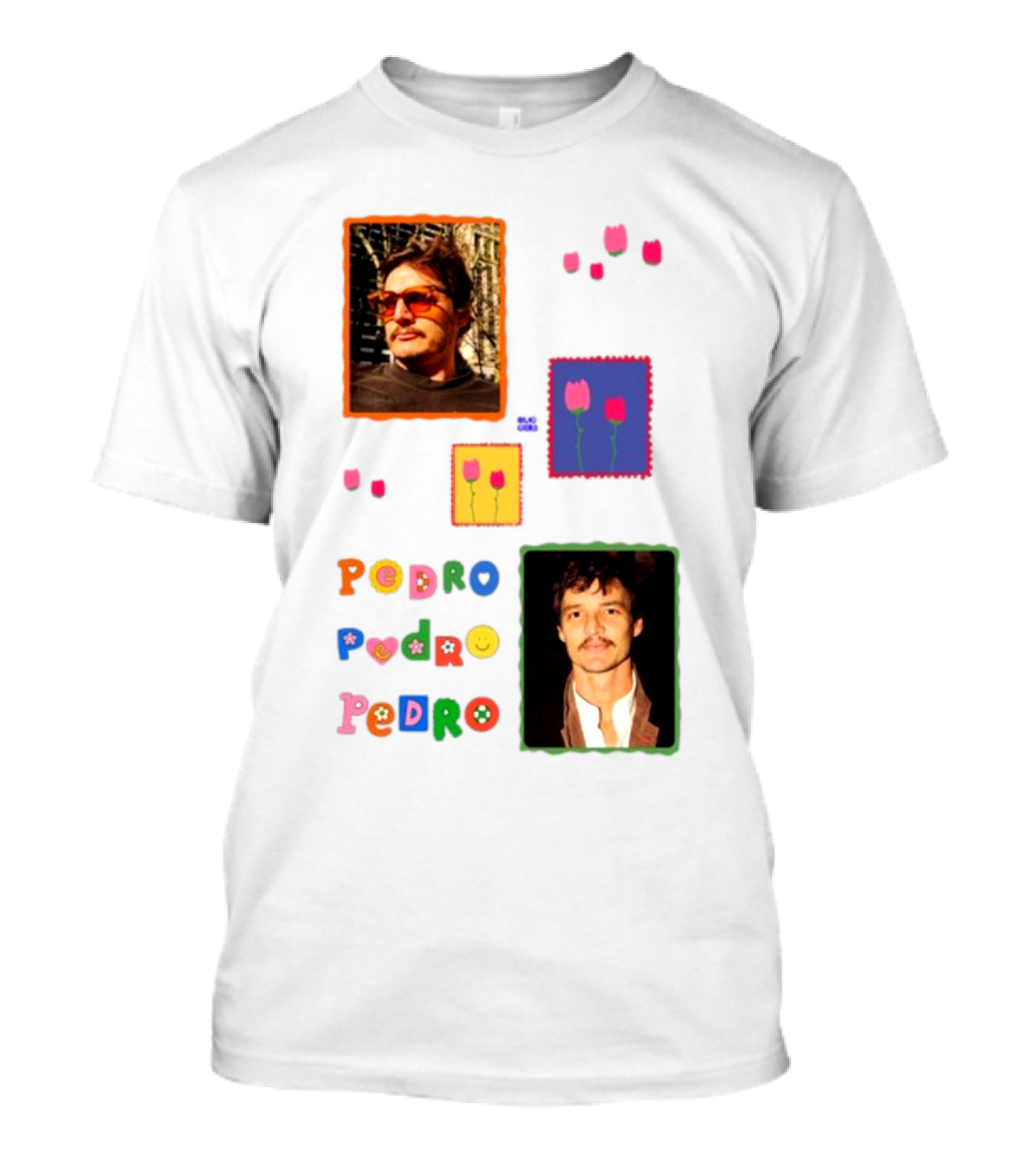 Buggirl200 Pedro Pedro Pedro Colorful Portrait And Tulips T-Shirt