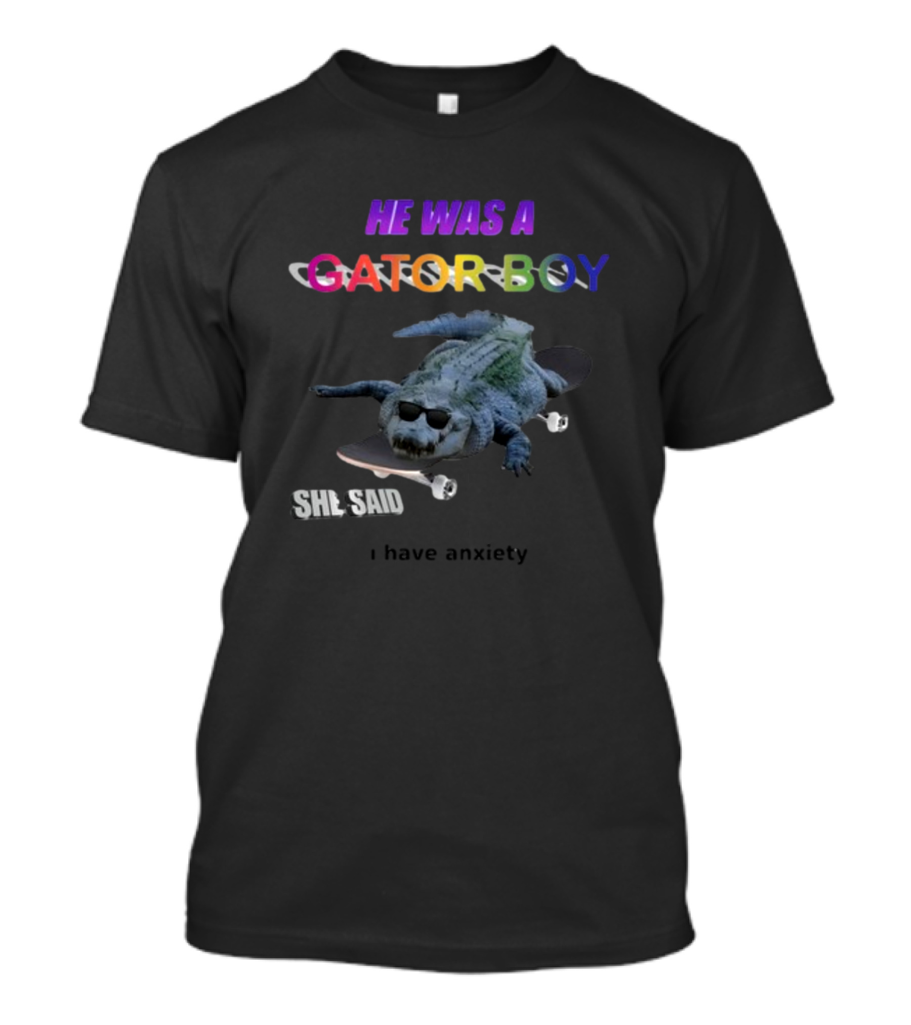 He Was A Gator Boy She Said I Have Anxiety Skateboarding Alligator Sunglasses T-Shirt