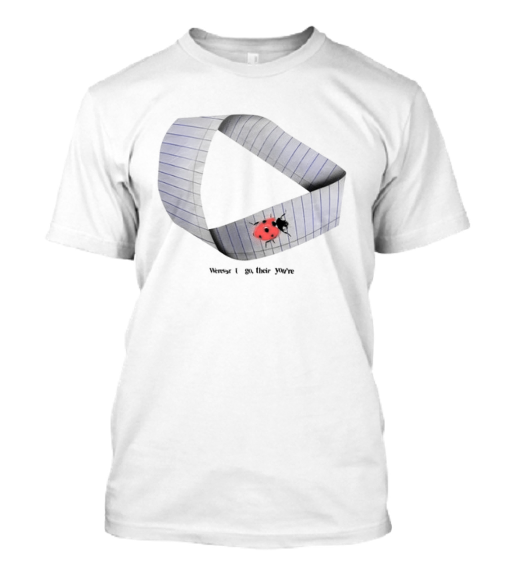 Werever U Go Their You're Möbius Strip Ladybug T-Shirt