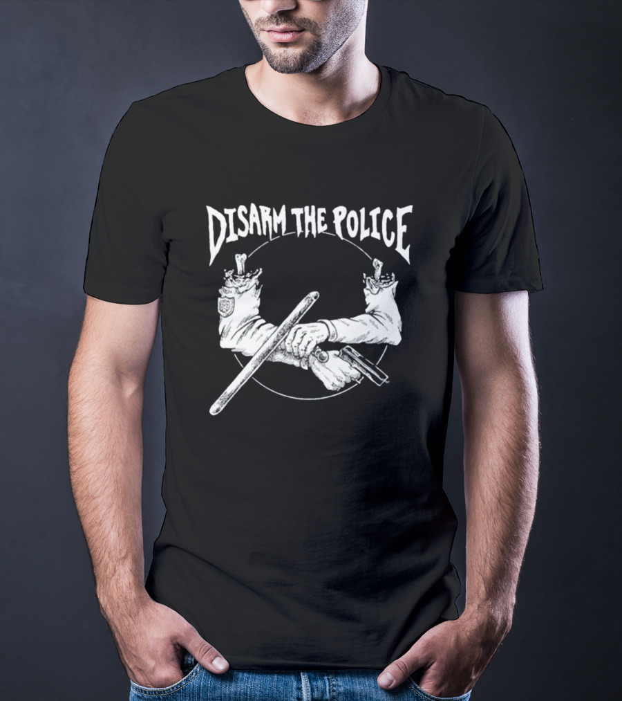 Disarm The Police Broken Handcuffs With Severed Arms And Weapons T-Shirt