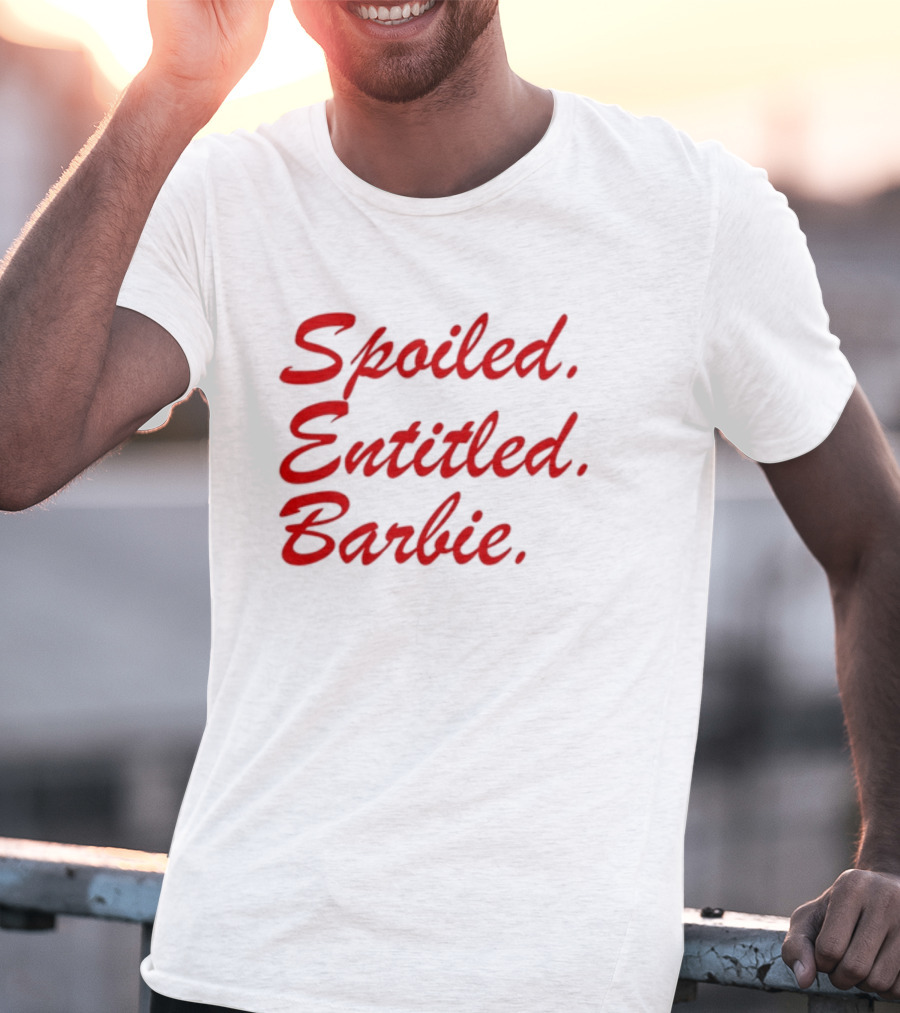 Spoiled Entitled Barbie T-Shirt