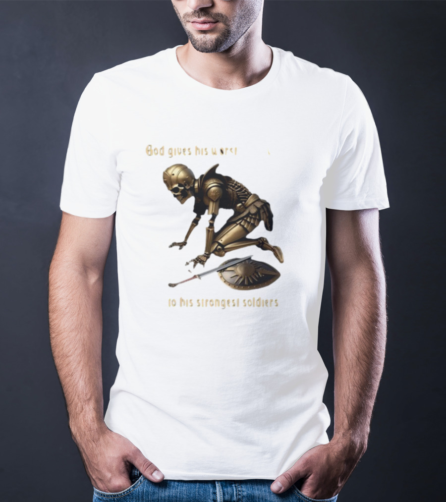 God Gives His Worst Tummy Aches To His Strongest Soldiers Skeleton Warrior T-Shirt