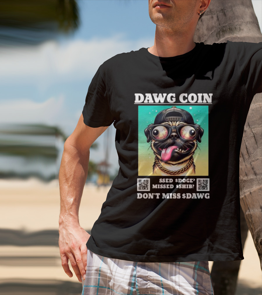 DAWG COIN Missed $Doge $Shib Don't Miss $Dawg T-Shirt