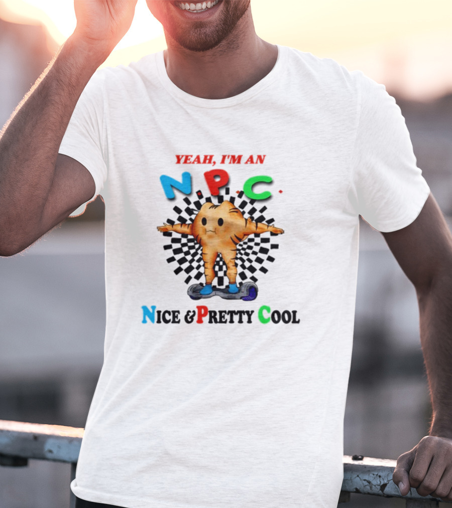 Yeah I'm An NPC Nice And Pretty Cool Text With Cartoon Character On Hoverboard T-Shirt