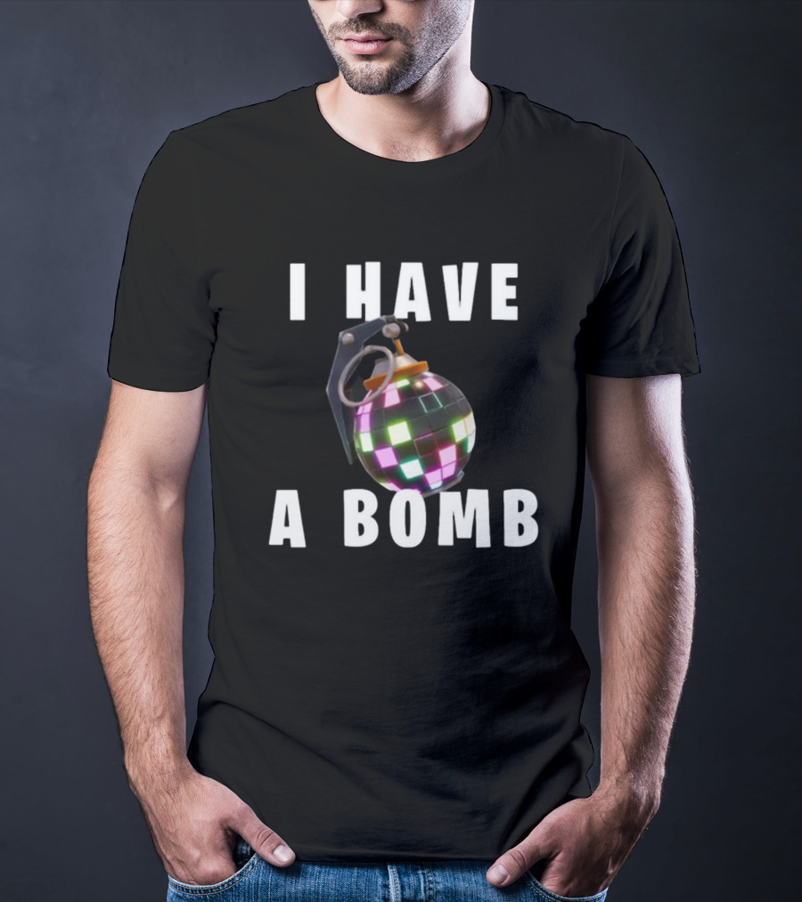 I Have A Bomb Bruh Tees Disco Grenade T-Shirt