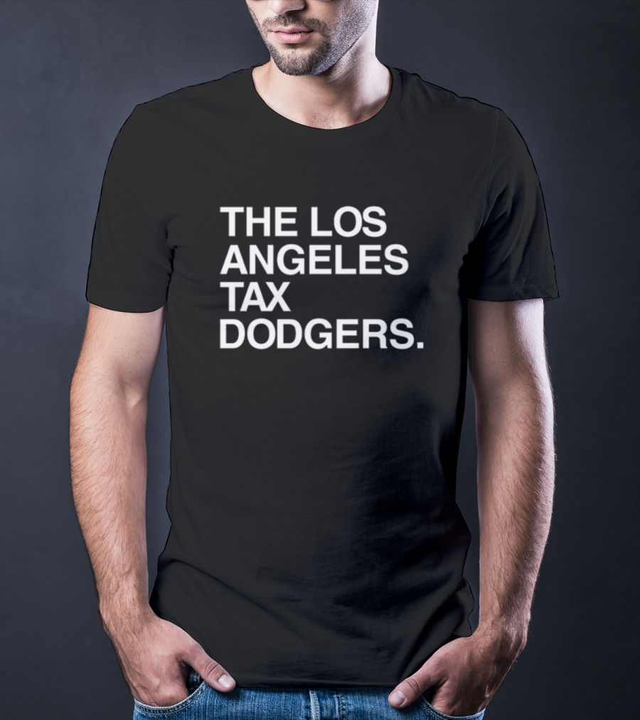 The Los Angeles Tax Dodgers T-Shirt