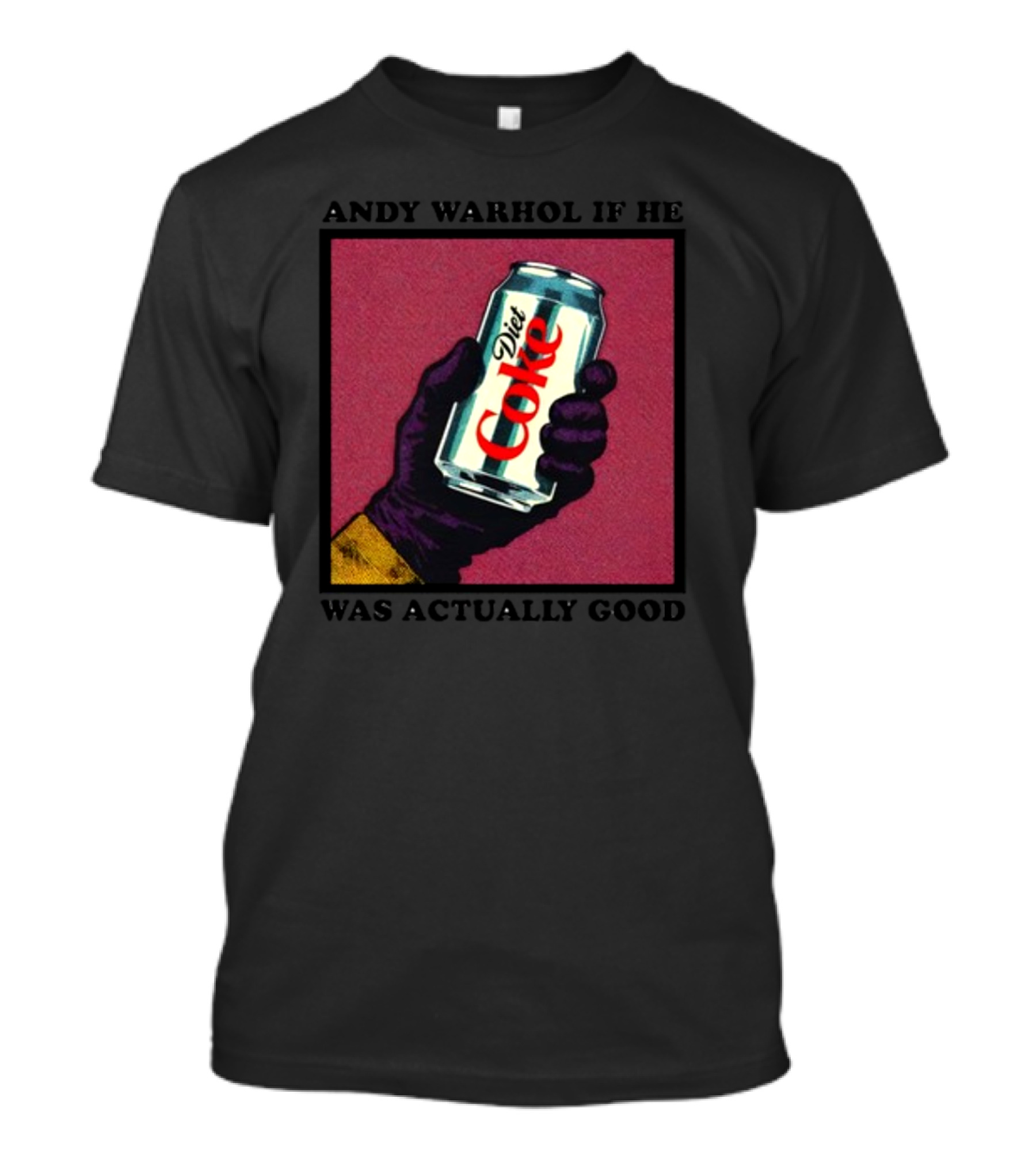 Andy Warhol If He Was Actually Good Diet Coke T-Shirt