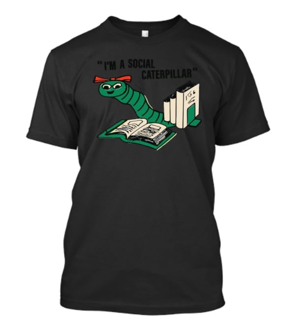 Sthatgohard I'm A Social Caterpillar Cartoon Worm Books T-Shirt