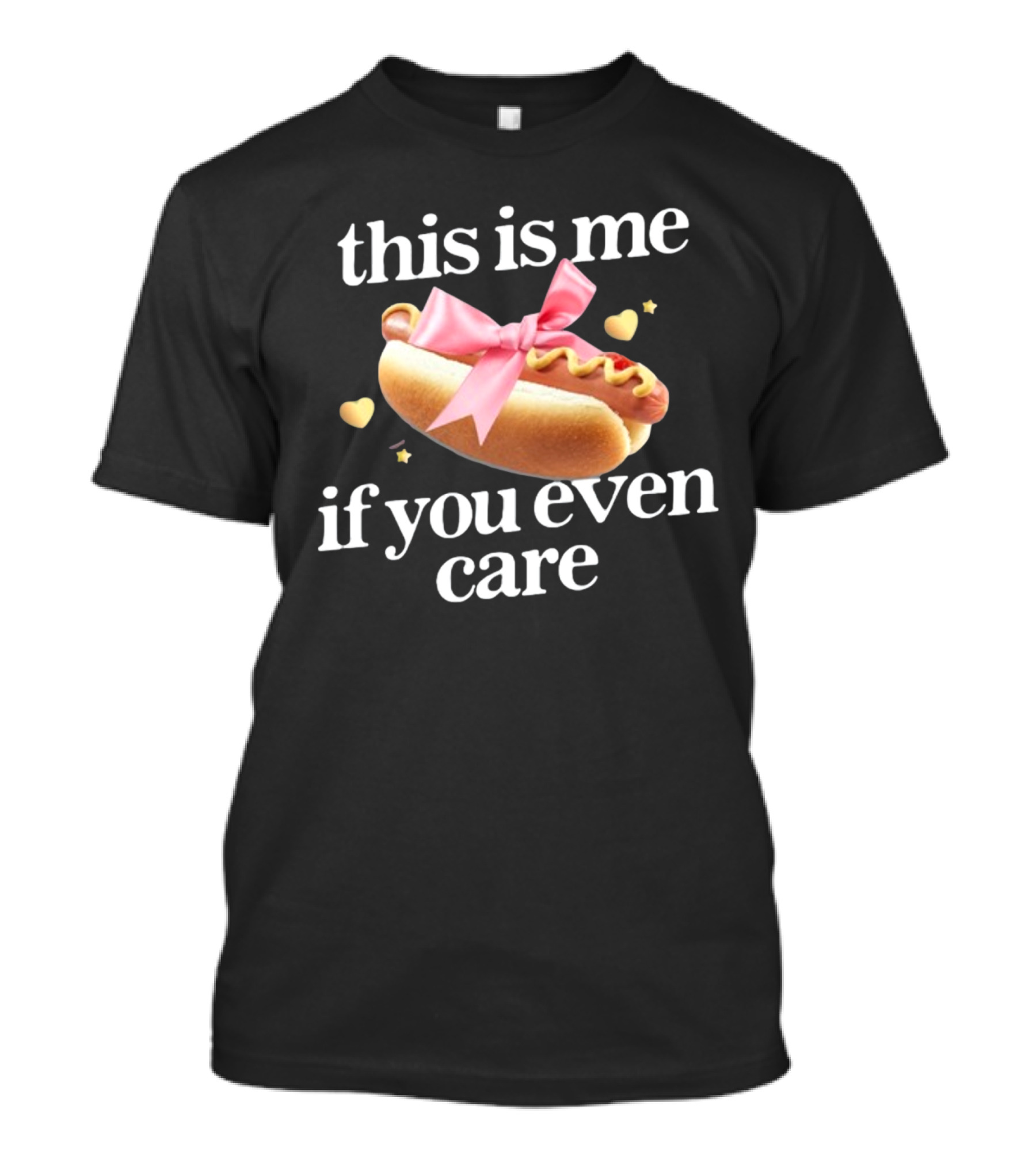 This Is Me If You Even Care Hot Dog Pink Ribbon Hearts T-Shirt