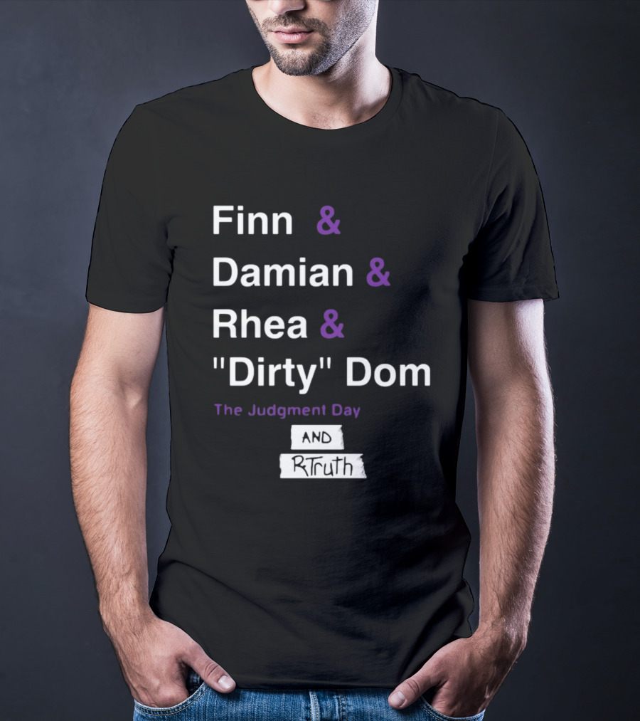 Finn And Damian And Rhea And Dirty Dom The Judgment Day And Rtruth T-Shirt