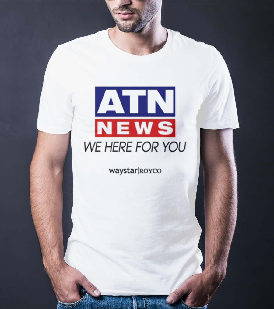 ATN News We Here For You Waystar Royco T-Shirt