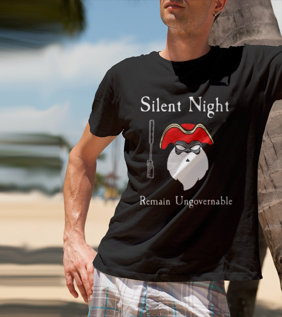 Silent Night Remain Ungovernable Pirate Santa With Gun And Mask T-Shirt