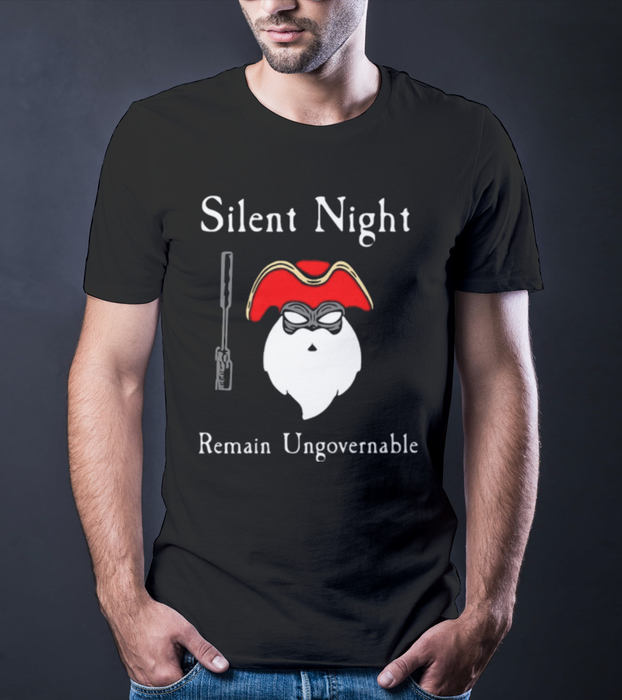 Silent Night Remain Ungovernable Pirate Santa With Gun And Mask T-Shirt