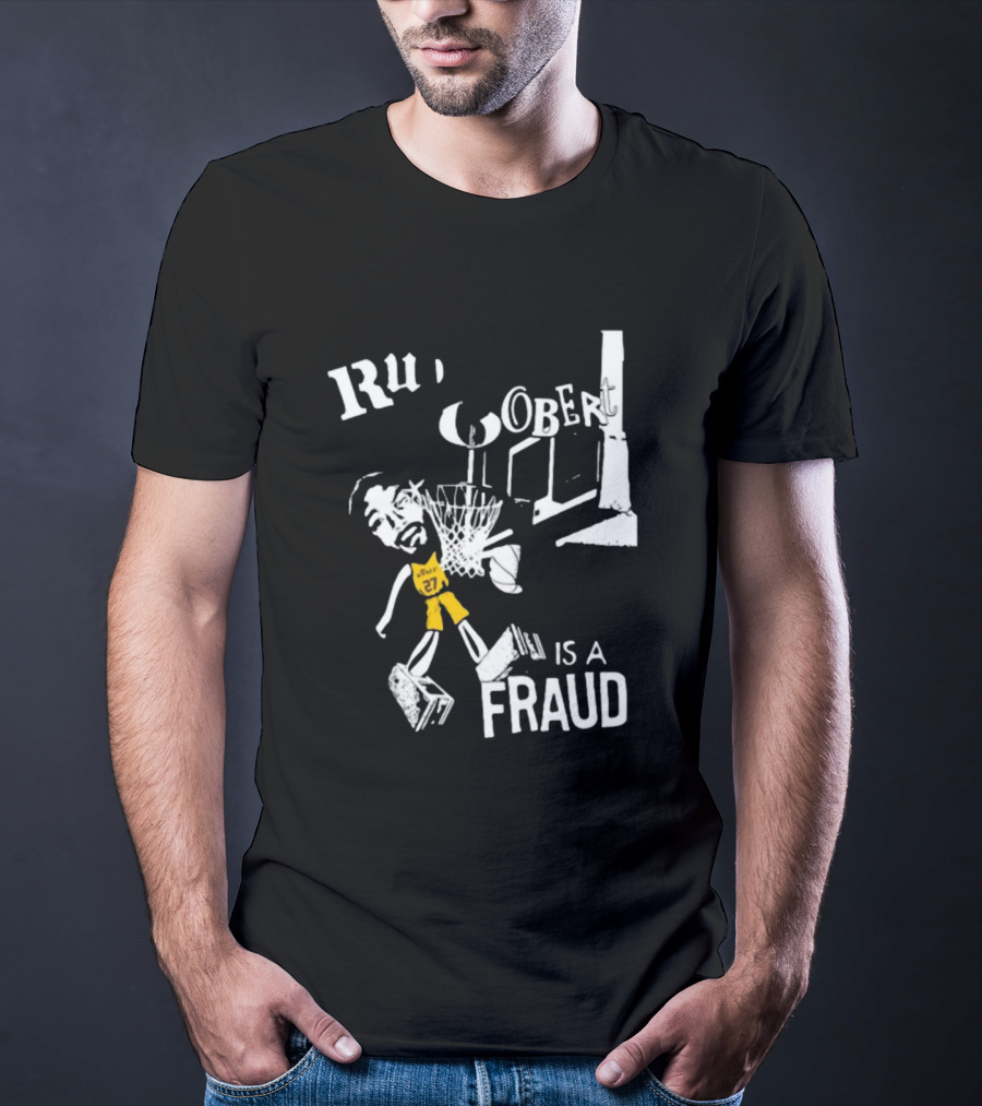Rudy Gobert Is A Fraud Basketball T-Shirt