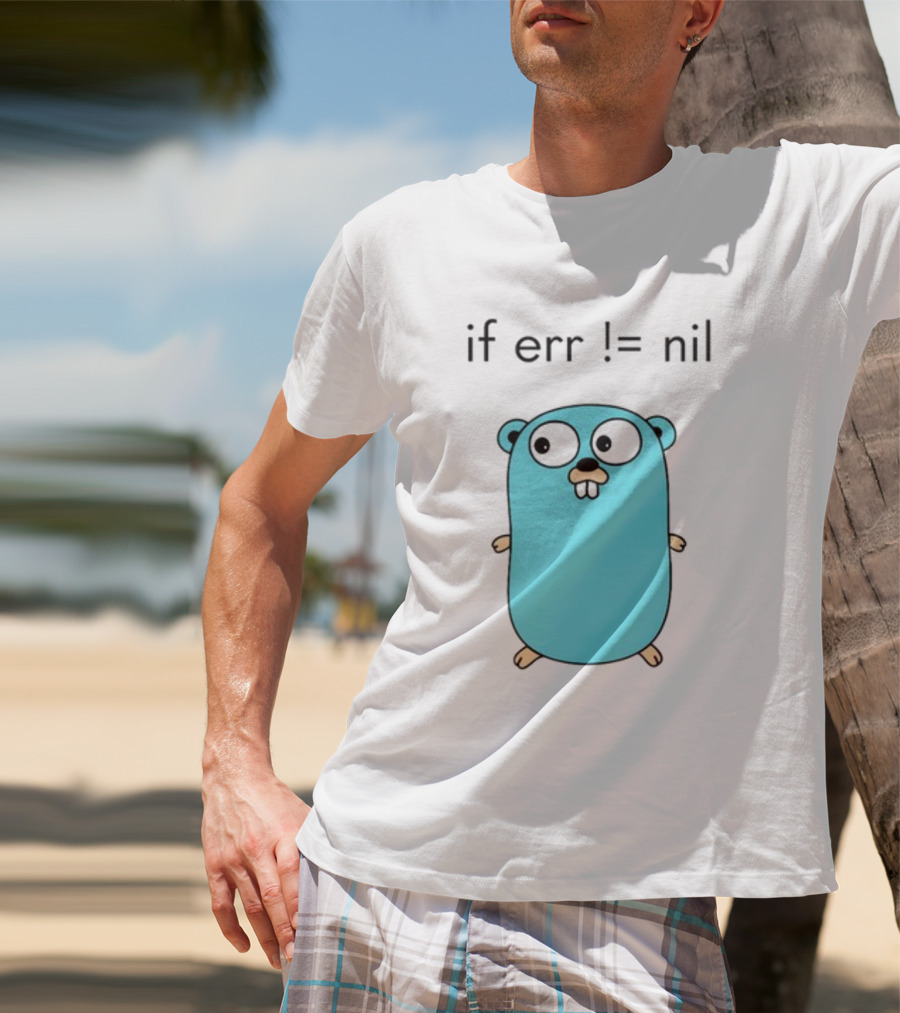 If Err = Nil Go Programming Gopher T-Shirt