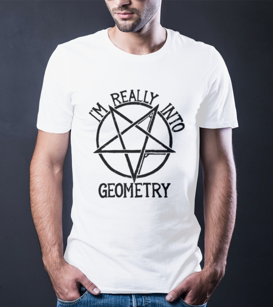I'm Really Into Geometry Star Symbol Math Enthusiast T-Shirt