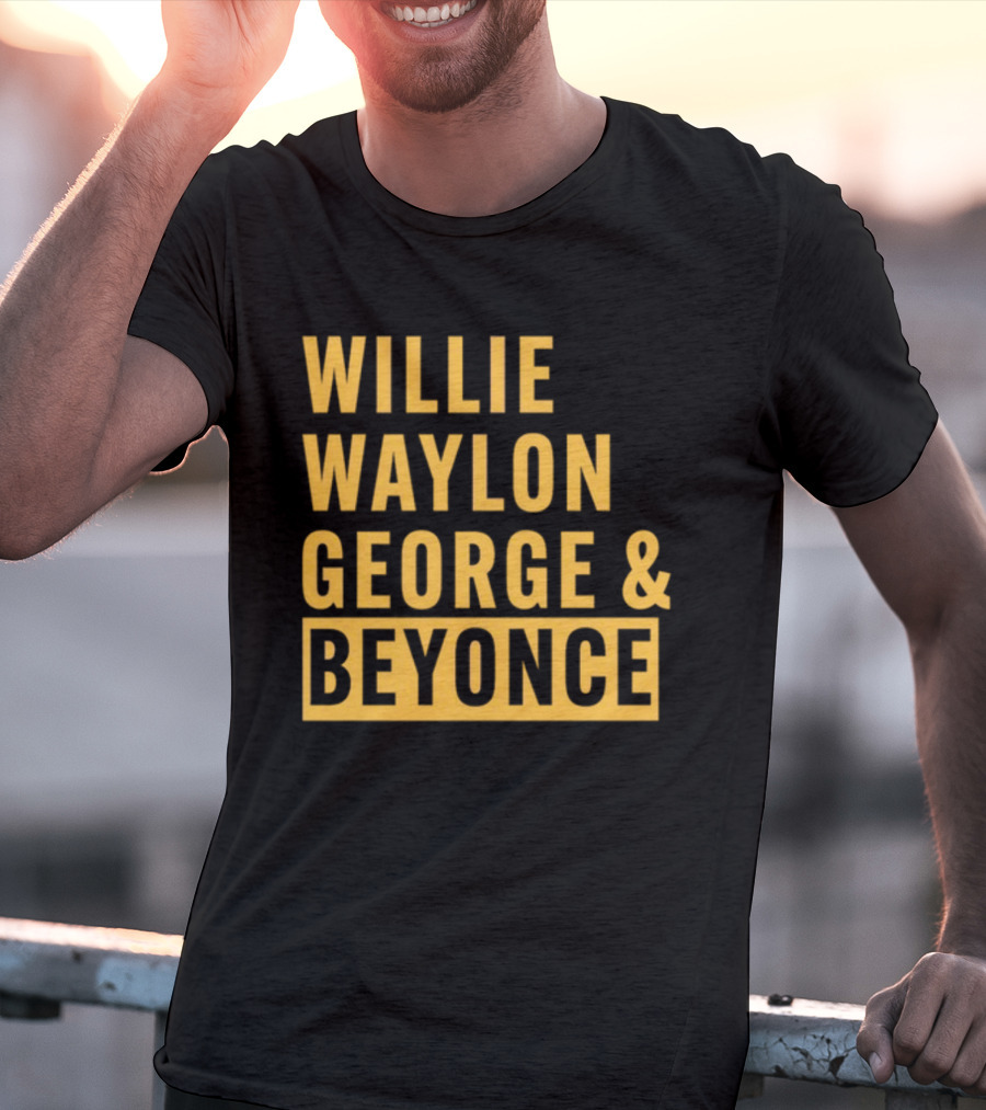 Thatsbullzerk Willie Waylon George And Beyonce T-Shirt