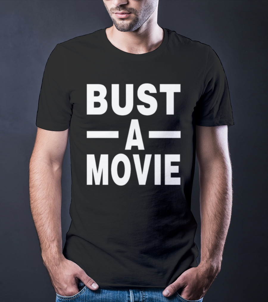 Bust A Movie T-Shirt