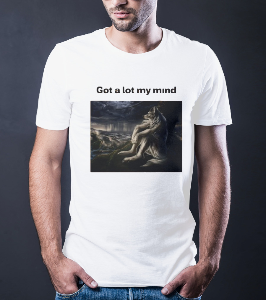 Got A Lot My Mind Wolf On Stormy Night T-Shirt